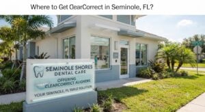 Where to Get ClearCorrect in Seminole, FL